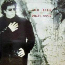 Lou Reed : What's Good